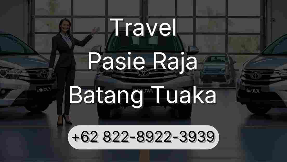 Travel Pasie Raja Batang Tuaka
