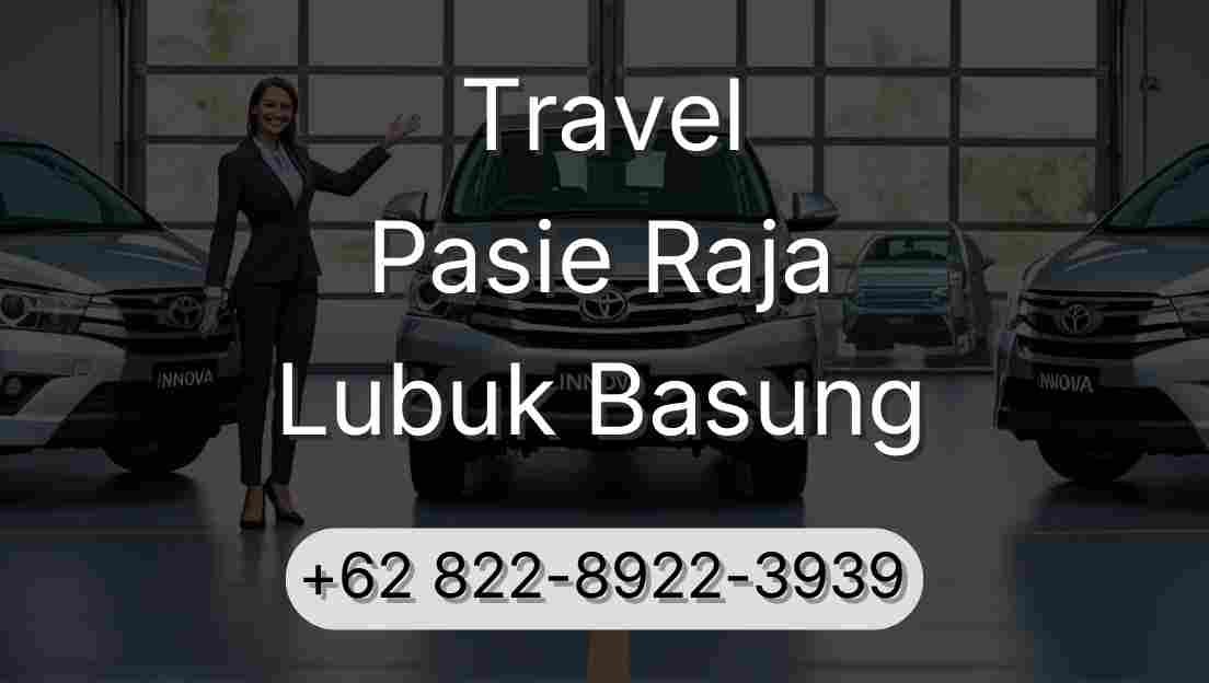 Travel Pasie Raja Lubuk Basung