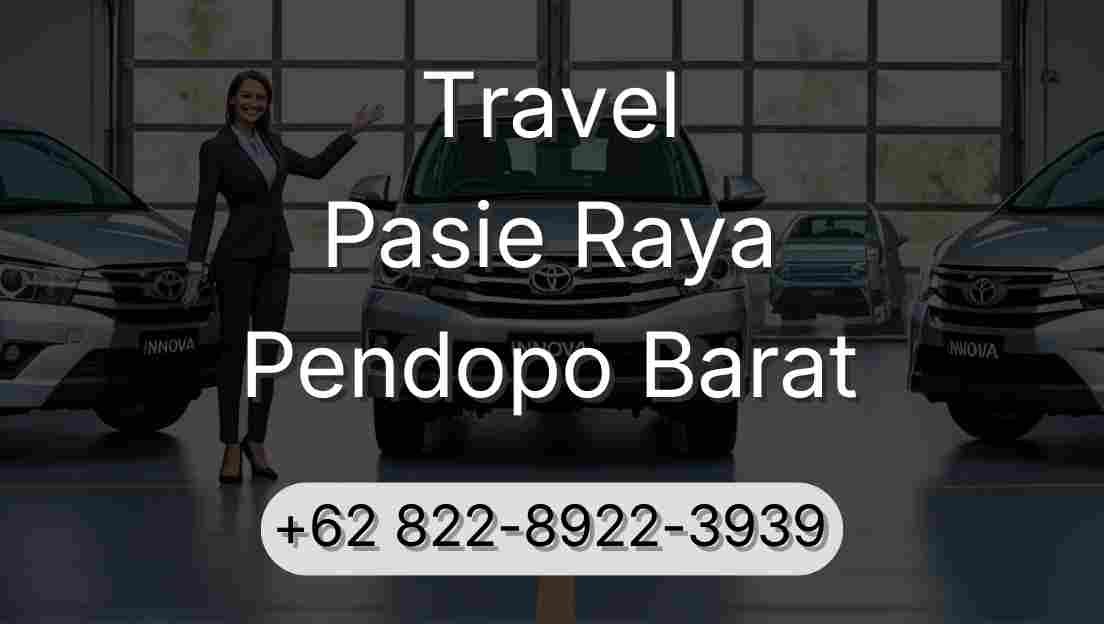 Travel Pasie Raya Pendopo Barat