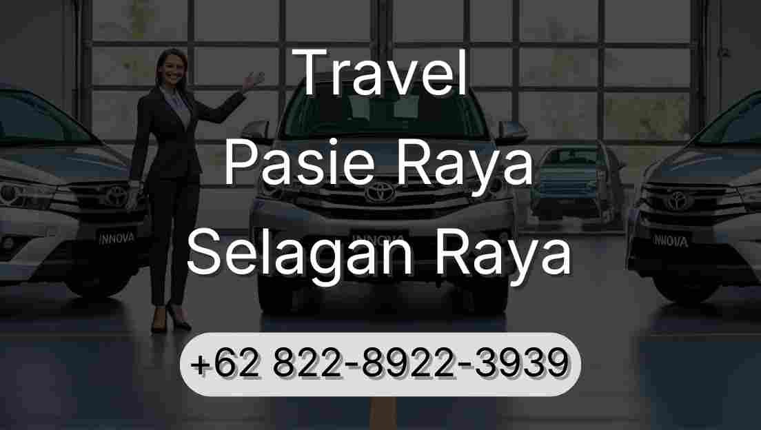Travel Pasie Raya Selagan Raya