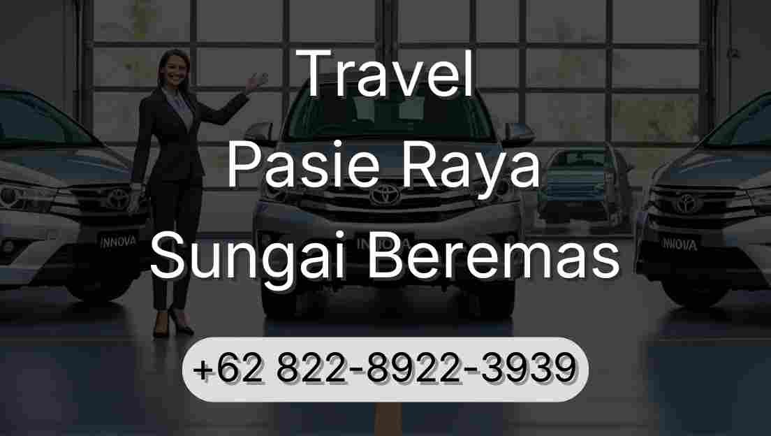 Travel Pasie Raya Sungai Beremas