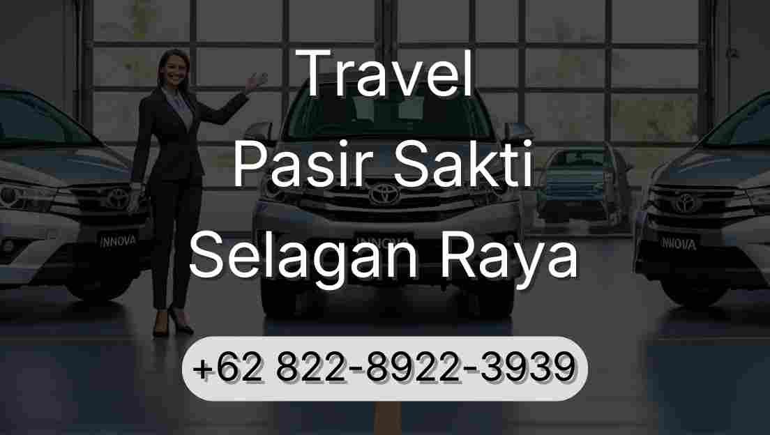 Travel Pasir Sakti Selagan Raya