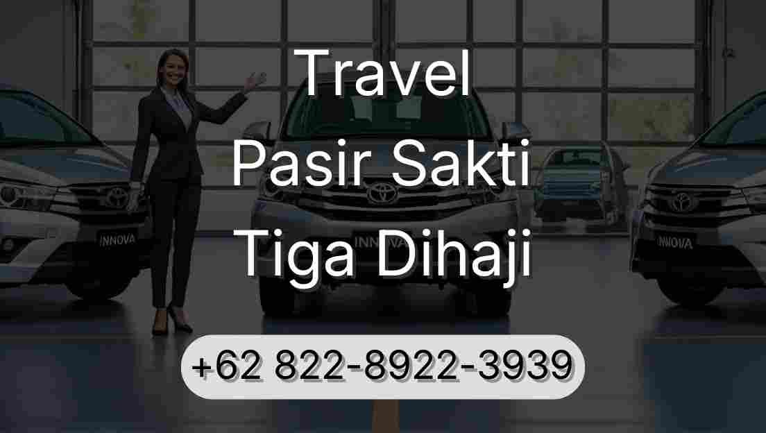 Travel Pasir Sakti Tiga Dihaji