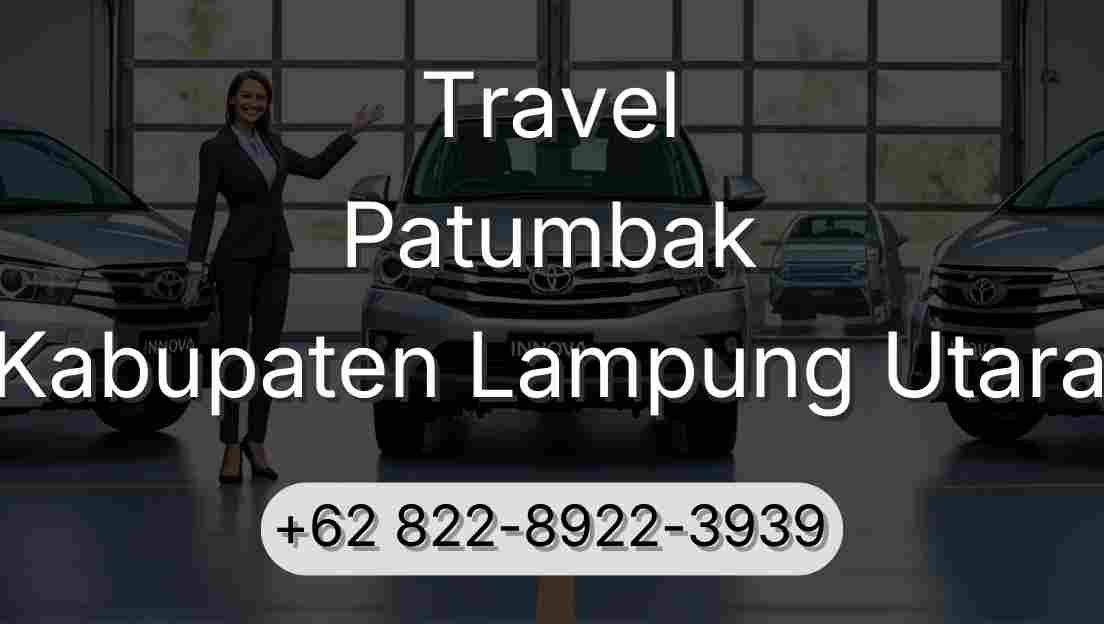 Travel Patumbak Kabupaten Lampung Utara