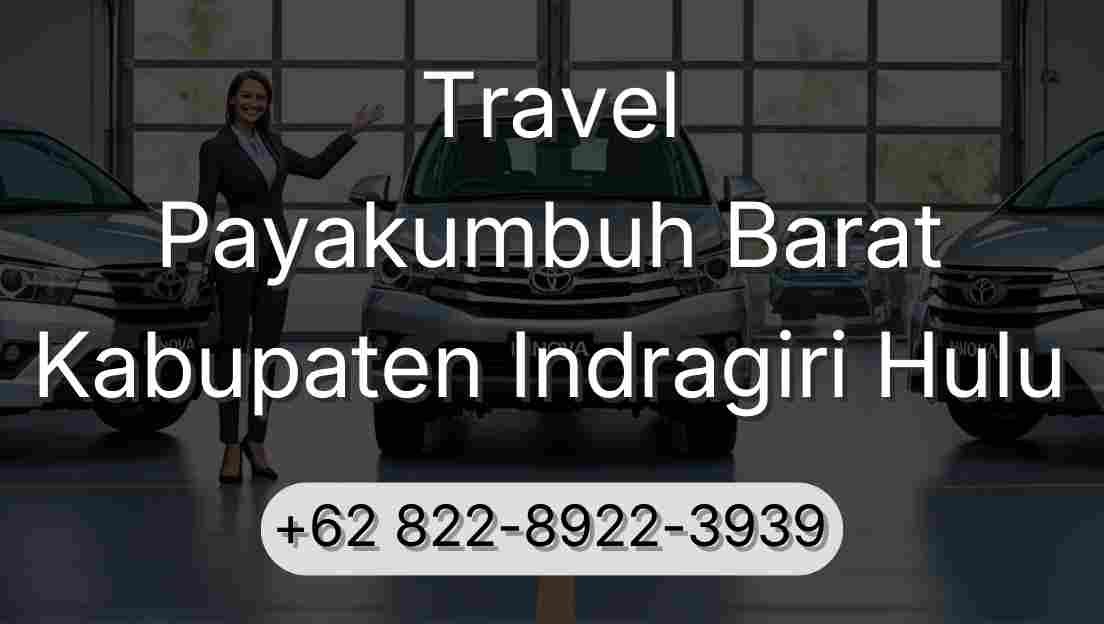 Travel Payakumbuh Barat Kabupaten Indragiri Hulu
