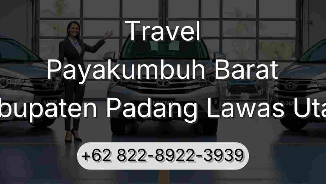 Travel Payakumbuh Barat Kabupaten Padang Lawas Utara