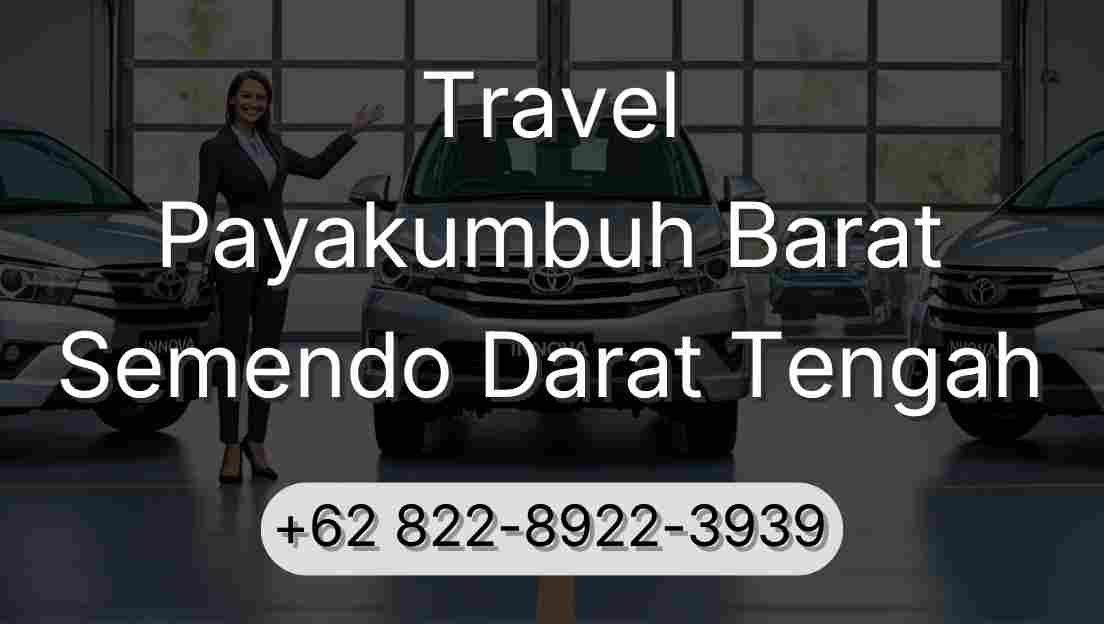 Travel Payakumbuh Barat Semendo Darat Tengah