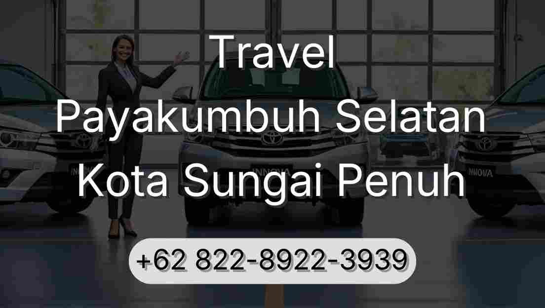 Travel Payakumbuh Selatan Kota Sungai Penuh