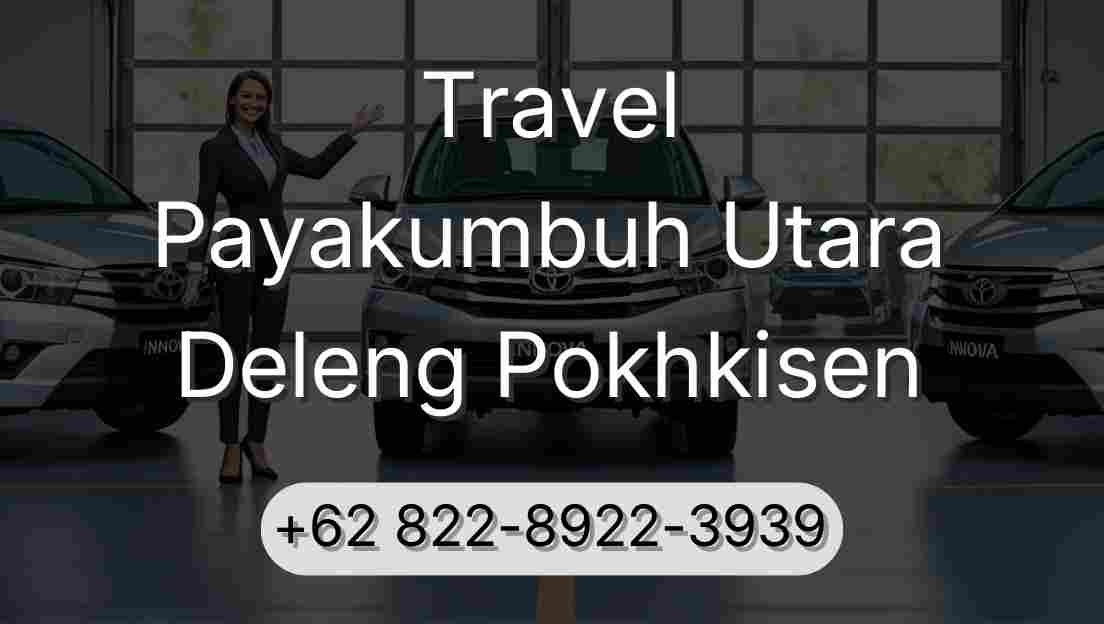 Travel Payakumbuh Utara Deleng Pokhkisen