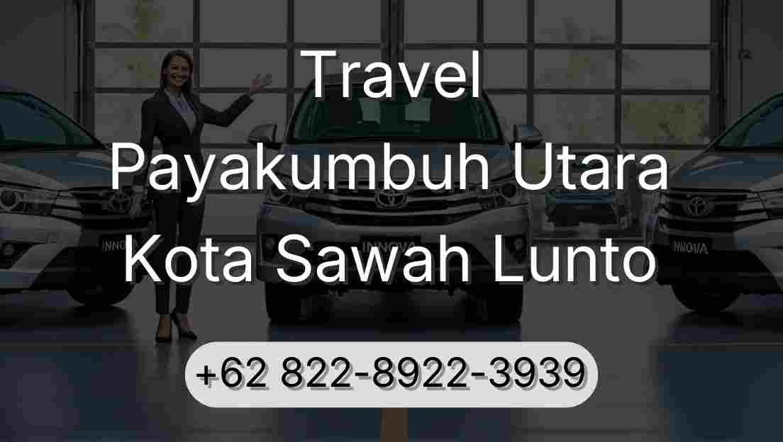 Travel Payakumbuh Utara Kota Sawah Lunto