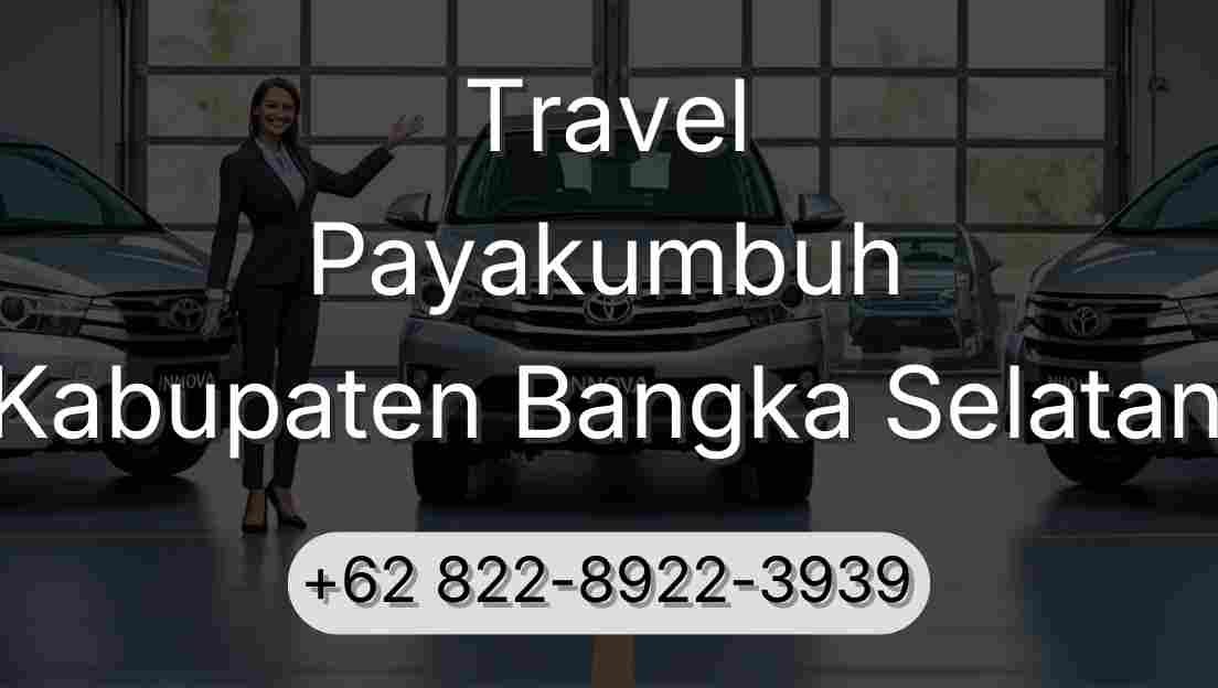Travel Payakumbuh Kabupaten Bangka Selatan