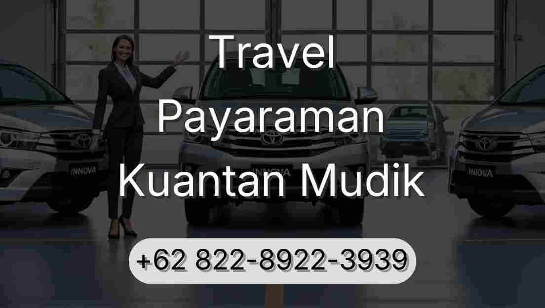 Travel Payaraman Kuantan Mudik