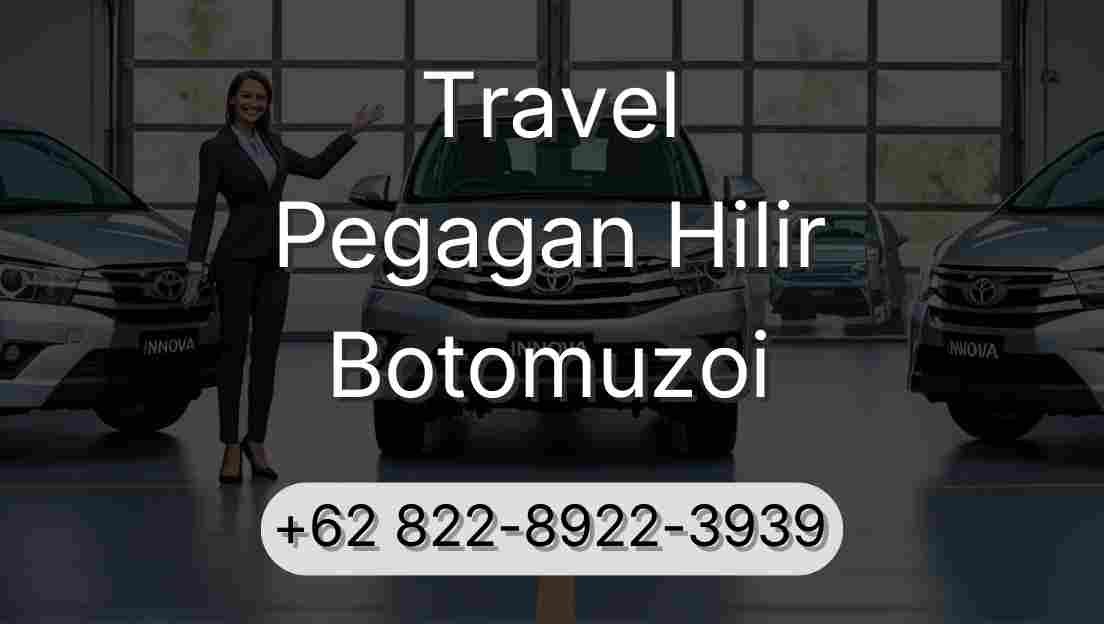 Travel Pegagan Hilir Botomuzoi