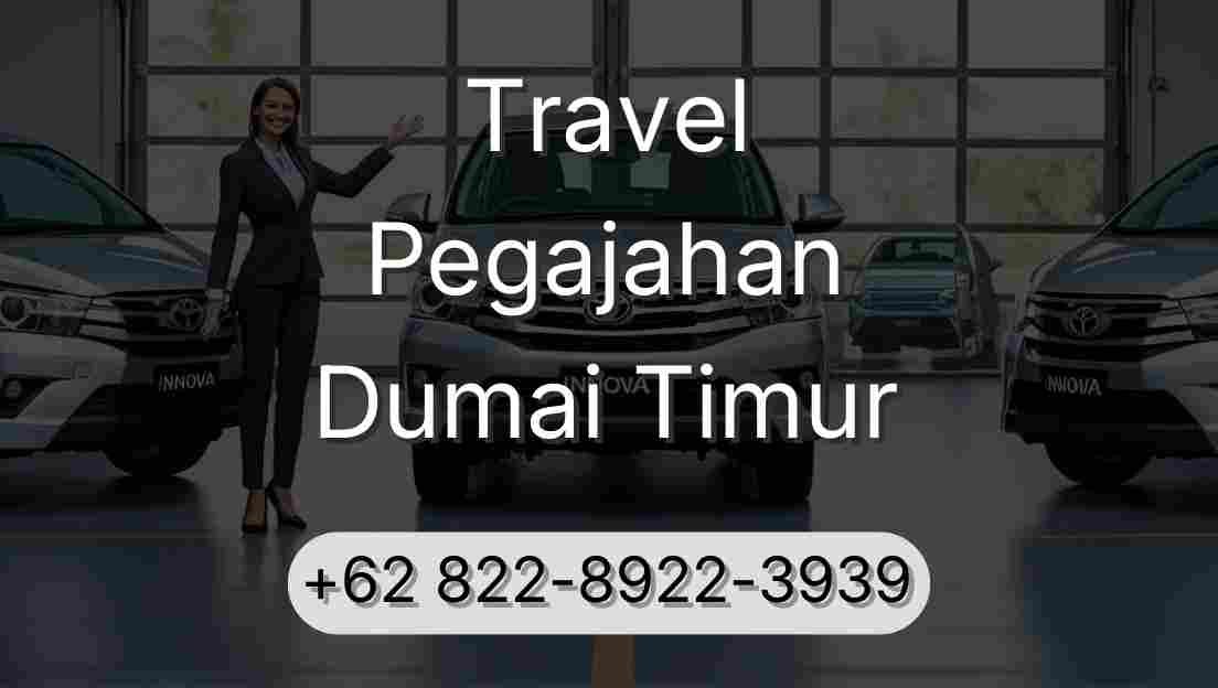 Travel Pegajahan Dumai Timur