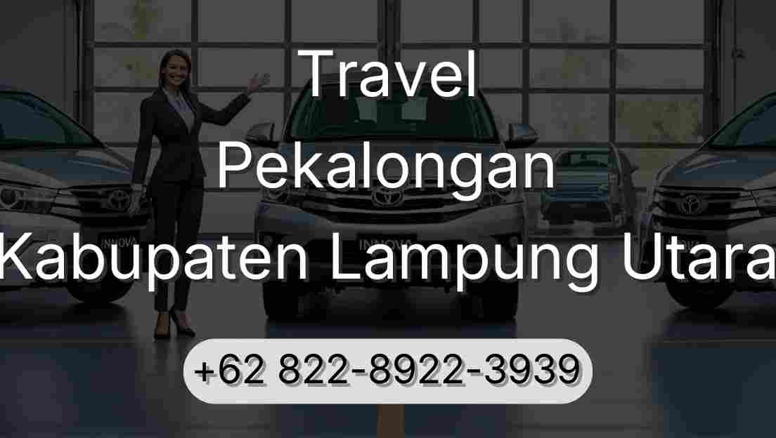 Travel Pekalongan Kabupaten Lampung Utara