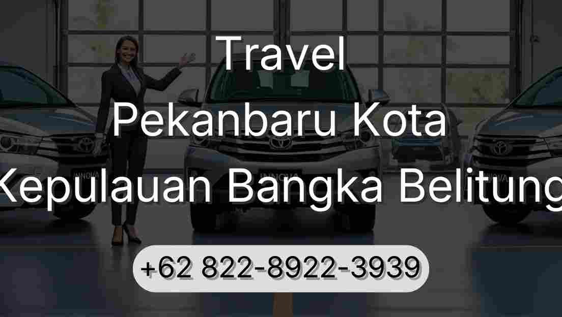 Travel Pekanbaru Kota Kepulauan Bangka Belitung