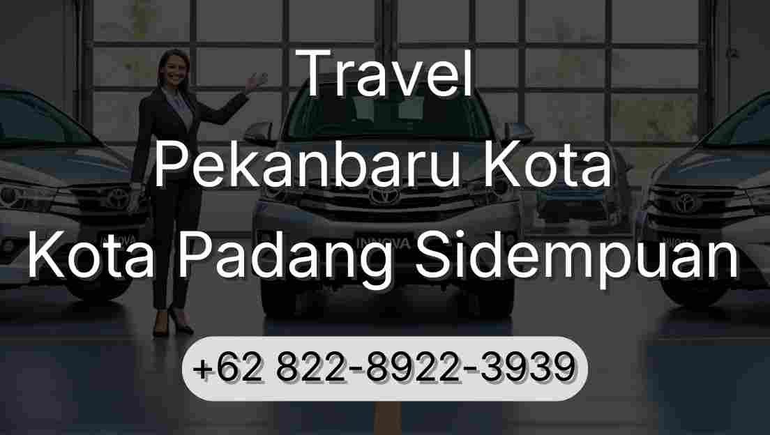 Travel Pekanbaru Kota Kota Padang Sidempuan