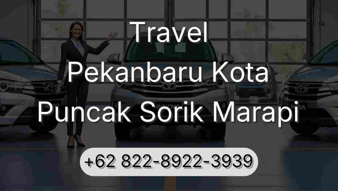Travel Pekanbaru Kota Puncak Sorik Marapi