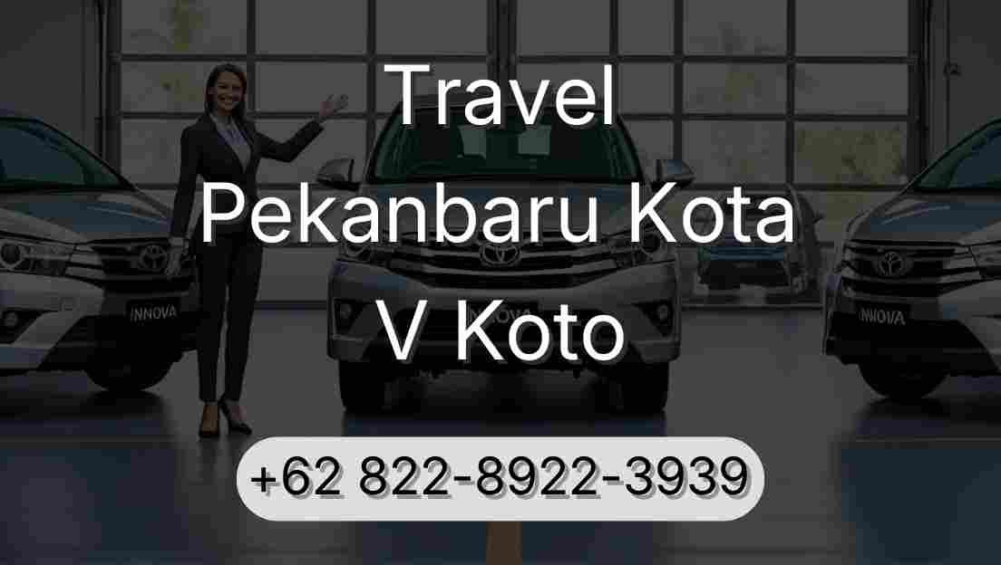 Travel Pekanbaru Kota V Koto