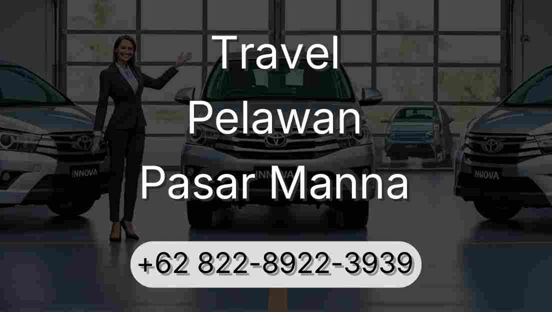 Travel Pelawan Pasar Manna