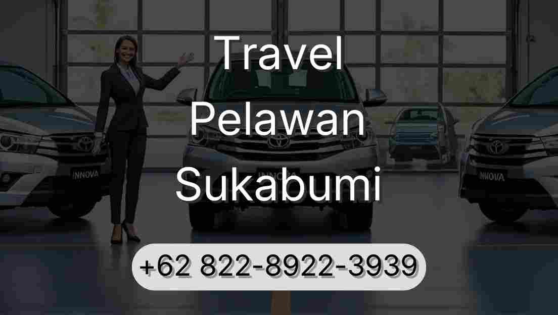 Travel Pelawan Sukabumi