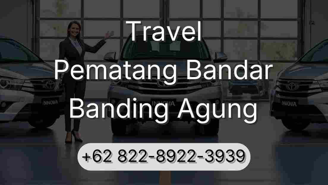 Travel Pematang Bandar Banding Agung