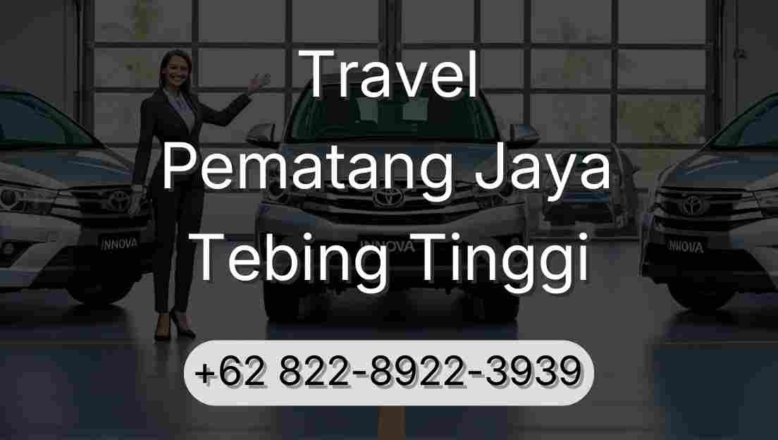 Travel Pematang Jaya Tebing Tinggi