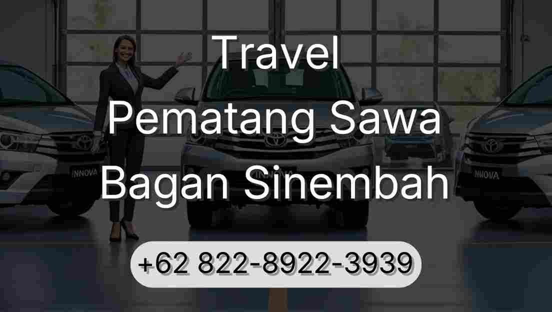 Travel Pematang Sawa Bagan Sinembah