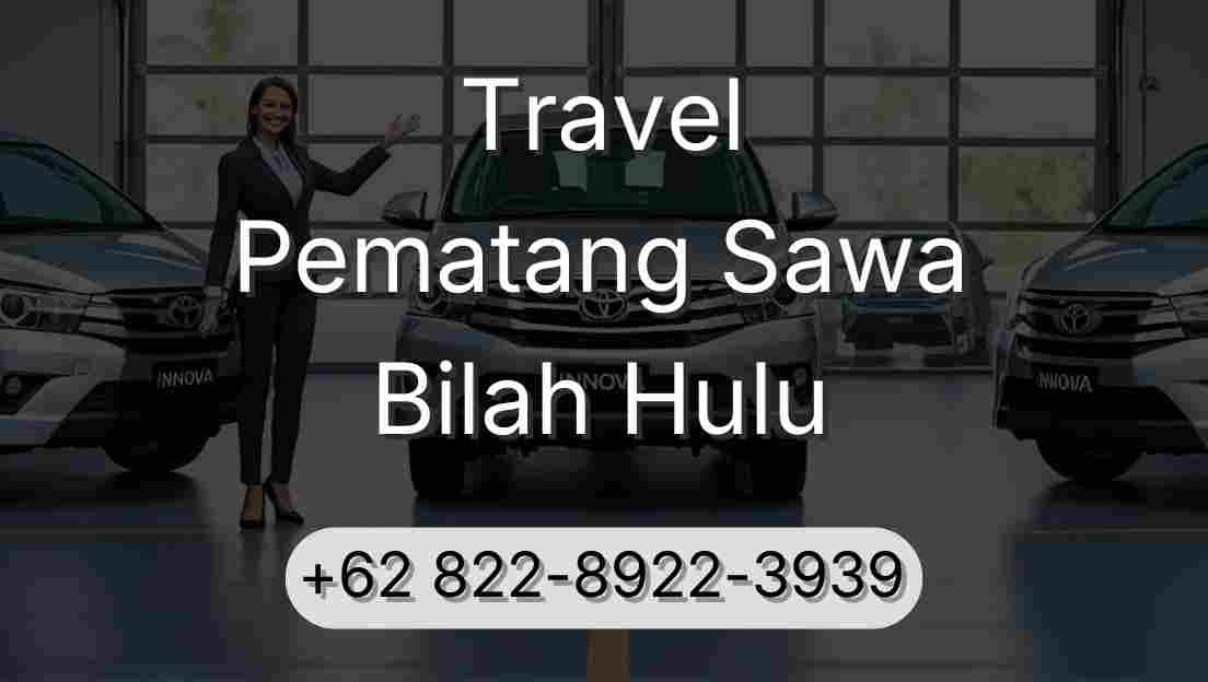 Travel Pematang Sawa Bilah Hulu