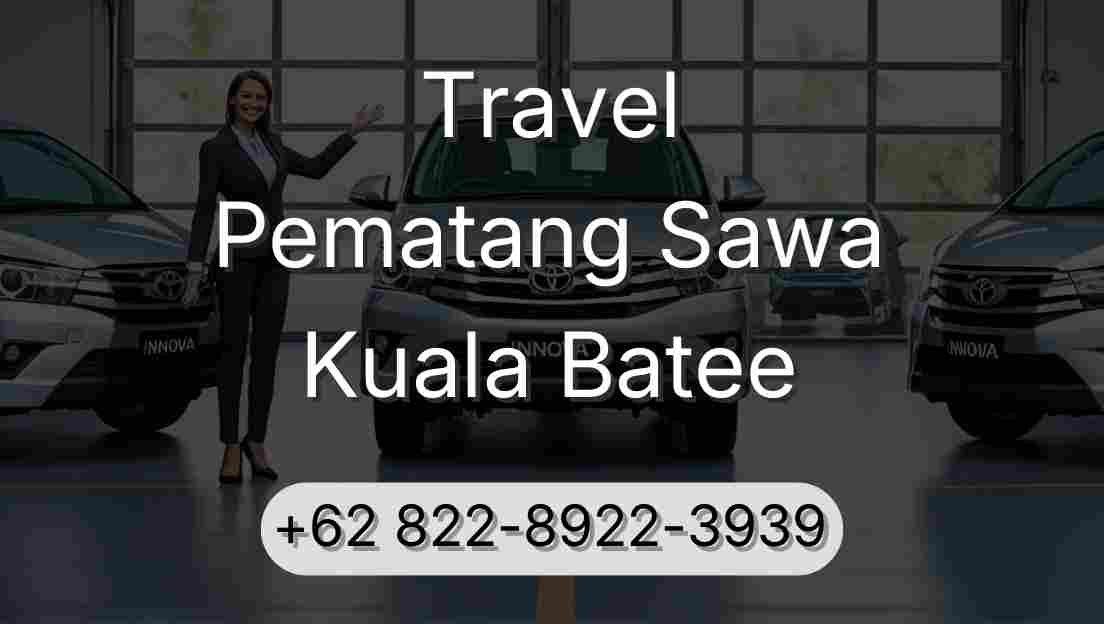 Travel Pematang Sawa Kuala Batee