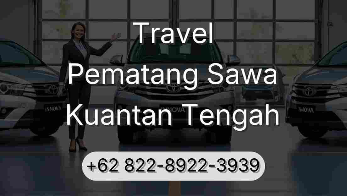 Travel Pematang Sawa Kuantan Tengah
