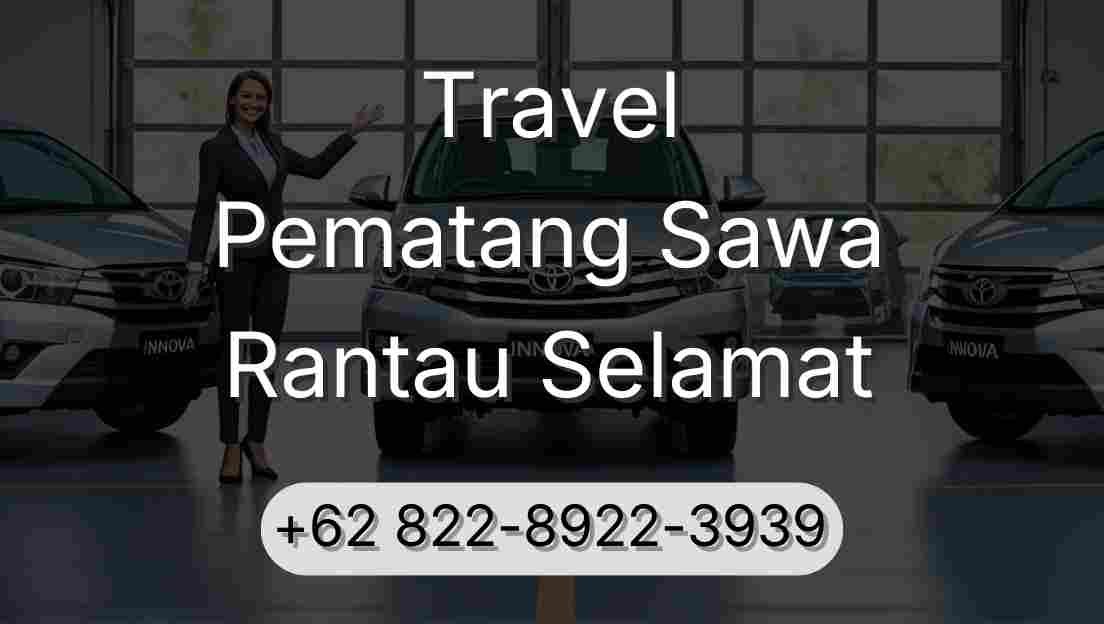 Travel Pematang Sawa Rantau Selamat