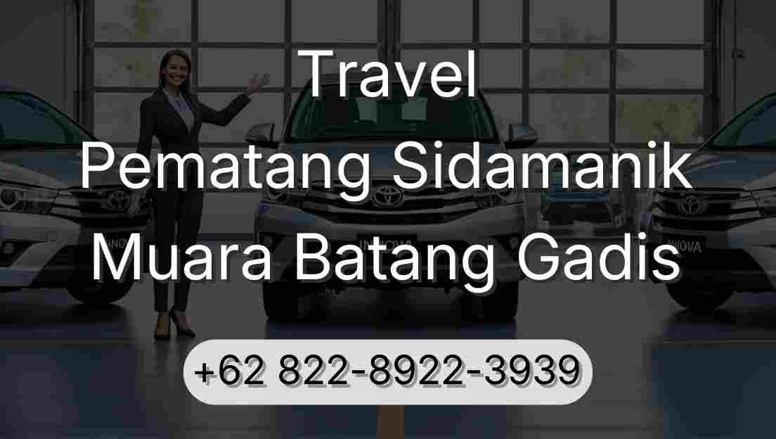 Travel Pematang Sidamanik Muara Batang Gadis