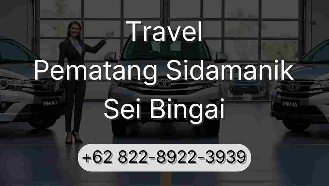 Travel Pematang Sidamanik Sei Bingai