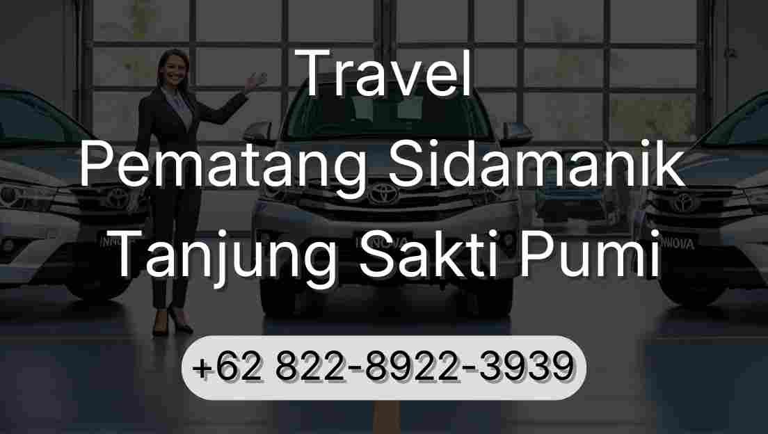 Travel Pematang Sidamanik Tanjung Sakti Pumi