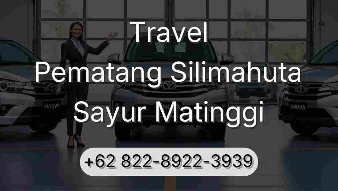 Travel Pematang Silimahuta Sayur Matinggi