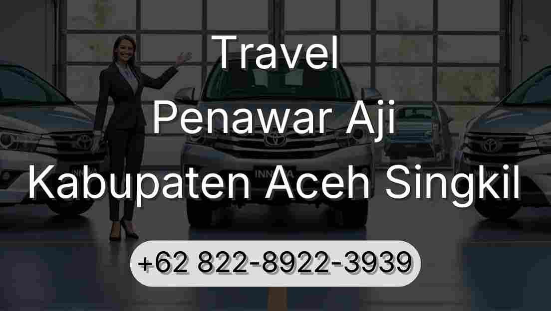 Travel Penawar Aji Kabupaten Aceh Singkil