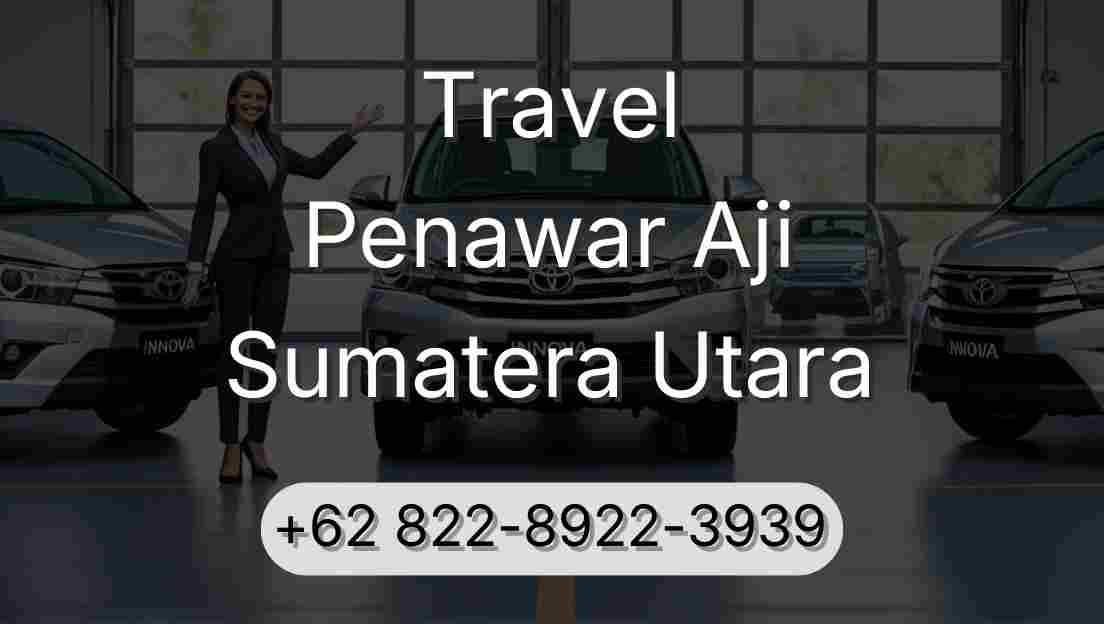 Travel Penawar Aji Sumatera Utara