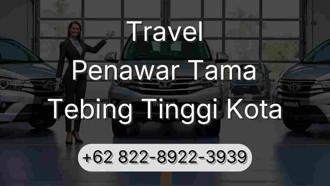 Travel Penawar Tama Tebing Tinggi Kota