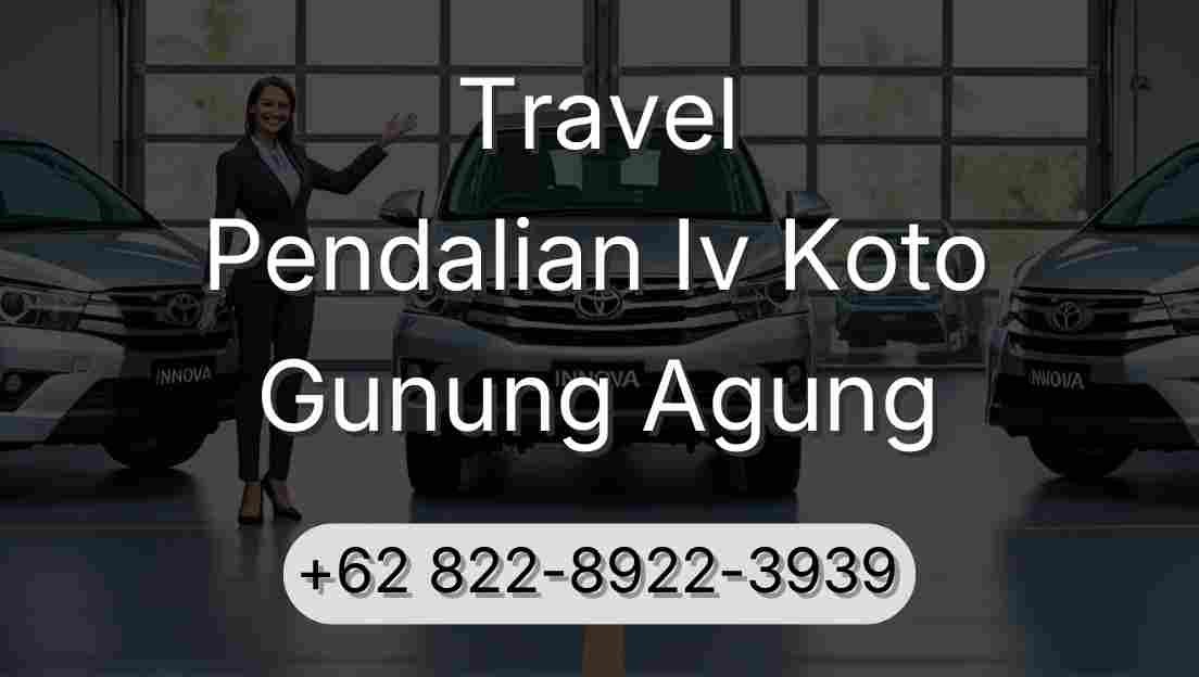 Travel Pendalian Iv Koto Gunung Agung