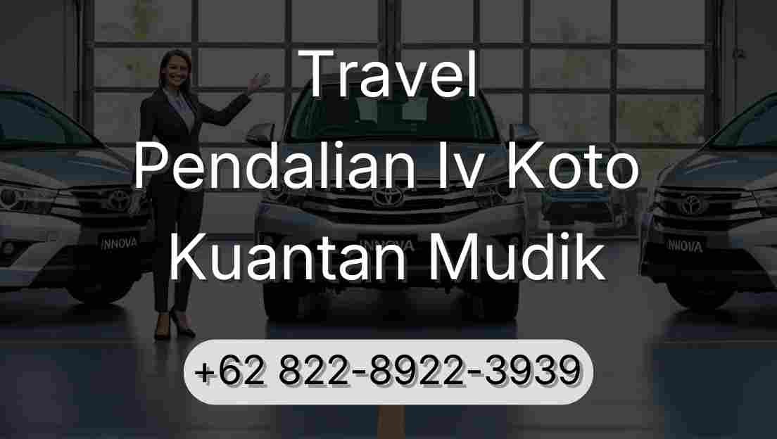 Travel Pendalian Iv Koto Kuantan Mudik