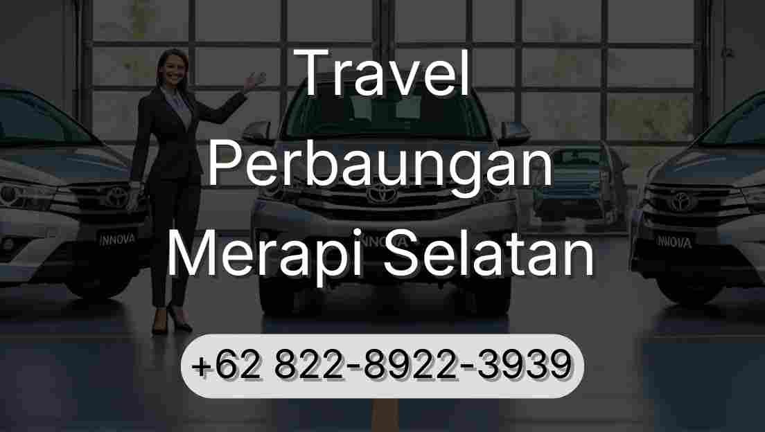Travel Perbaungan Merapi Selatan