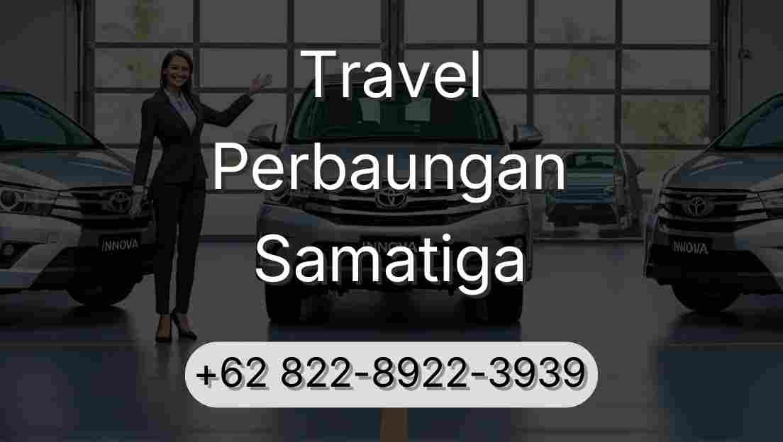 Travel Perbaungan Samatiga