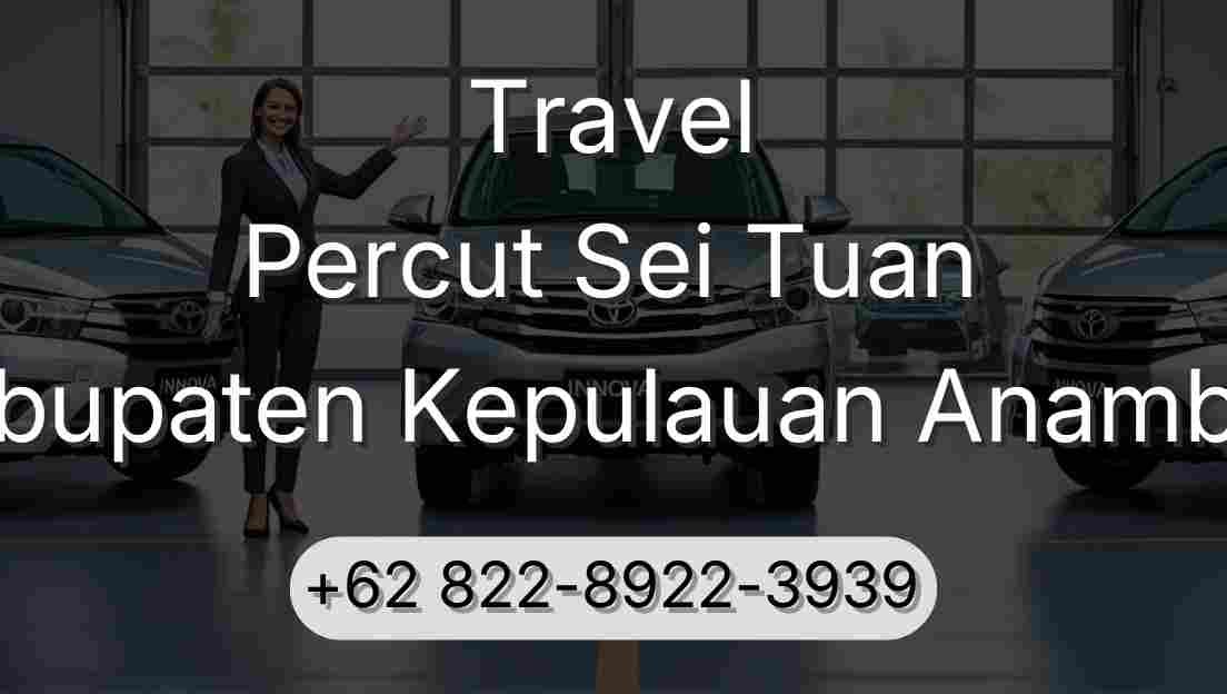Travel Percut Sei Tuan Kabupaten Kepulauan Anambas