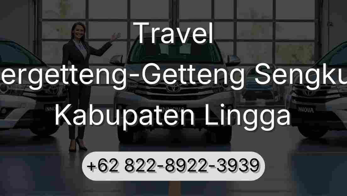 Travel Pergetteng-Getteng Sengkut Kabupaten Lingga