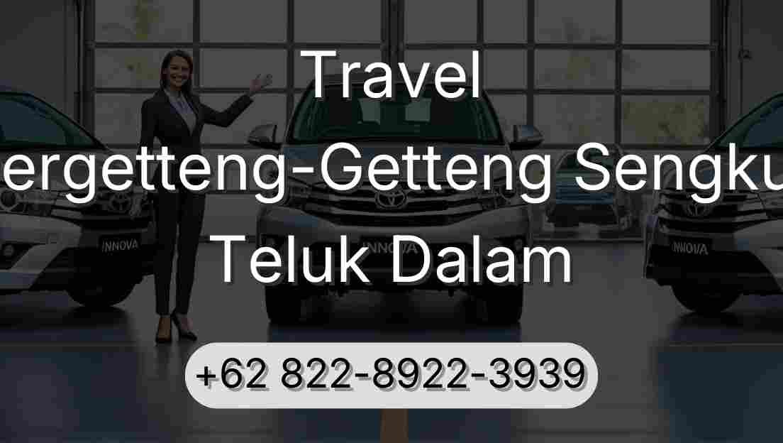Travel Pergetteng-Getteng Sengkut Teluk Dalam