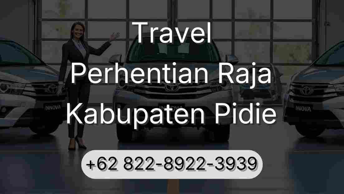 Travel Perhentian Raja Kabupaten Pidie