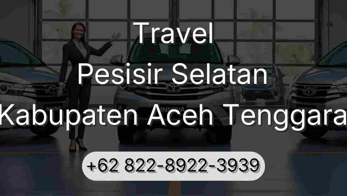 Travel Pesisir Selatan Kabupaten Aceh Tenggara