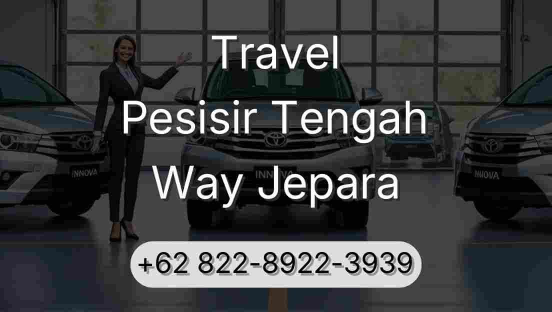 Travel Pesisir Tengah Way Jepara