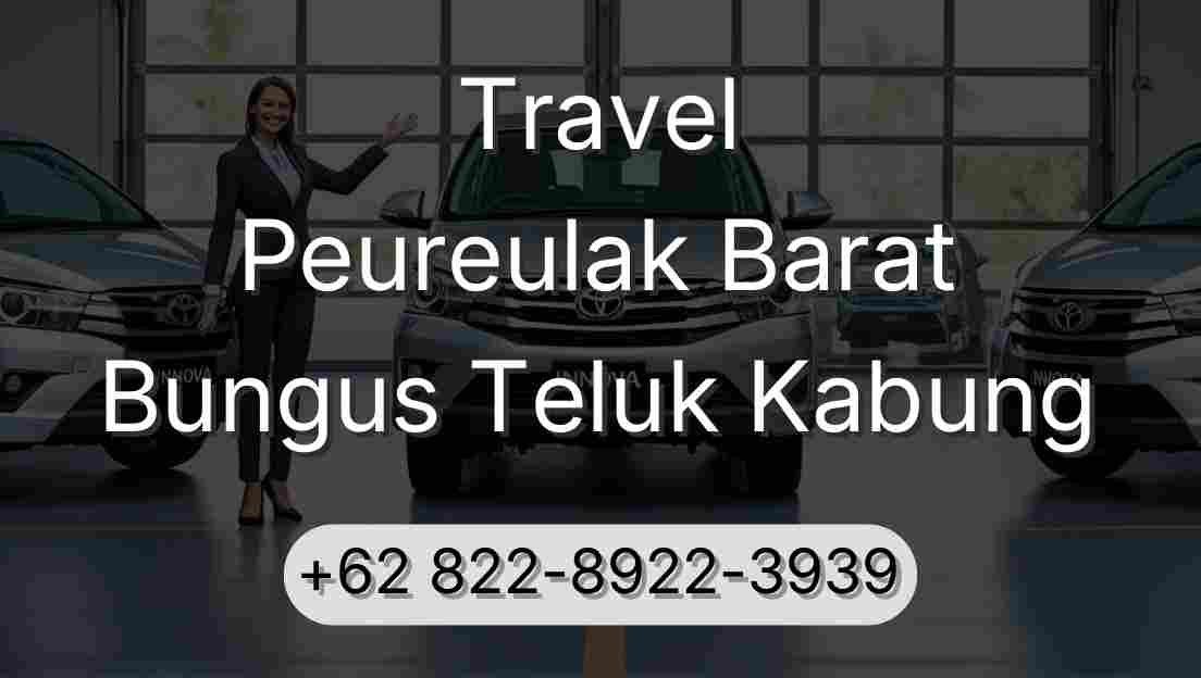 Travel Peureulak Barat Bungus Teluk Kabung